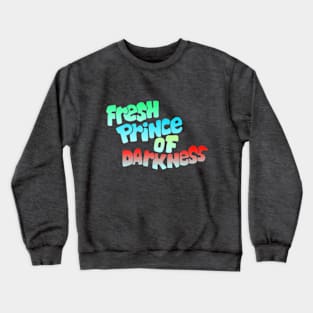 Fresh Prince of Darkness Crewneck Sweatshirt